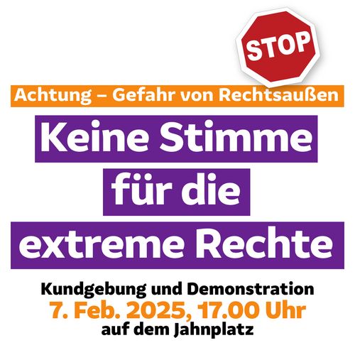 Achtung – Gefahr von Rechtsaußen! Keine Stimme für die extreme Rechte!